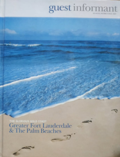 Guest Informant: The Glorious Gold Coast: Greater Fort Lauderdale & The Palm Beaches