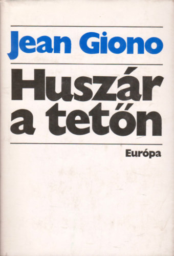 Jean Giono - Huszr a tetn