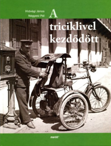 Ngyesi Pl Hidvgi Jnos - A triciklivel kezddtt