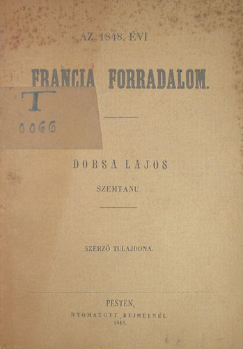 Dobsa Lajos; szemtanu - Az 1848. vi francia forradalom