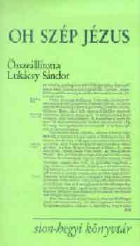 Lukcsy Sndor  (szerk.) - Oh szp Jzus