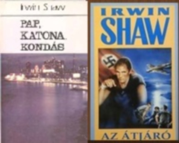 Irwin Shaw - 2 db-os könyvcsomag: Pap, katona, kondás + Az átjáró