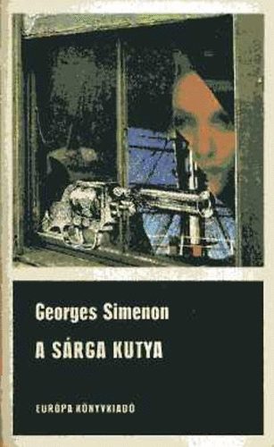 Georges Simenon - A s�rga kutya - A Saint-Fiacre-�gy - Maigret �s a bolond �regasszony