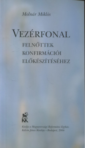 Molnr Mikls - Vezrfonal - Felnttek konfirmcii elksztshez