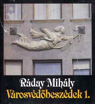 Rday Mihly - Vrosvdbeszdek I-II.