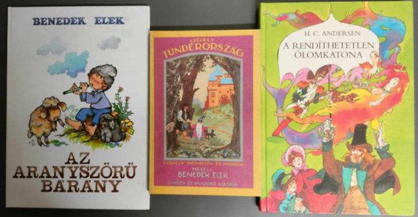 Hans Christian Andresen Benedek Elek - Klasszikus mesekönyvcsomag 3db - Székely népmesék + A rendíthetetlen ólomkatona + Az aranyszőrű bárány