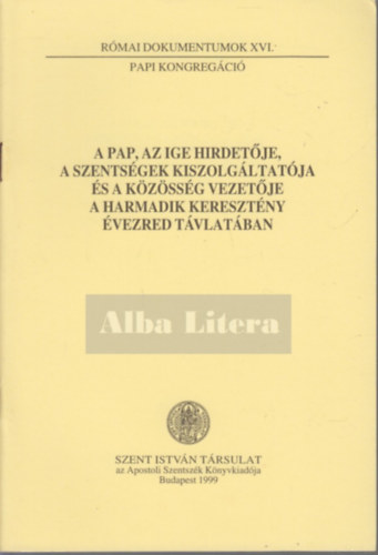 Dr. N�meth L�szl�  (Ford�totta) - A pap, az ige hirdet�je, a szents�gek kiszolg�ltat�ja �s a k�z�ss�g vezet�je a harmadik kereszt�ny �vezred t�vlat�ban