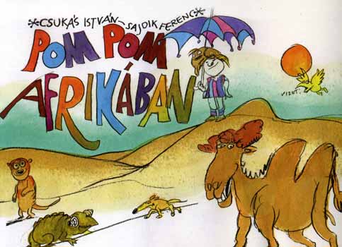 Csukás István - Pom Pom Afrikában