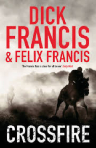 Dick Francis; Felix Francis - Crossfire