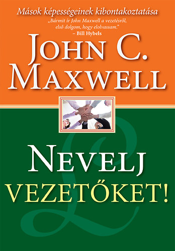 John C. Maxwell - Nevelj Vezetket! - Msok kpessgeinek kibontakoztatsa