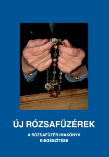 Jnossy Gbor  (szerk.) - j rzsafzrek - Rzsafzr imaknyv kiegsztse