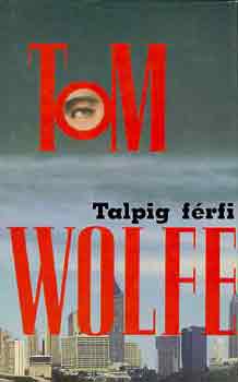 Tom Wolfe - Talpig frfi