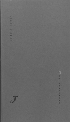 J�n�s Tam�s - Nem magunknak