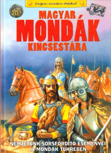 Lap-ICS Knyvkiad - Magyar mondk kincsestra - Engem minden rdekel