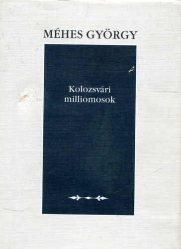 Mhes Gyrgy - Kolozsvri milliomosok