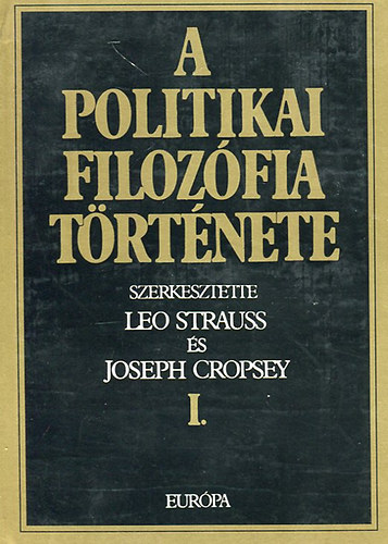 Leo Strauss- Joseph Cropsey - A politikai filoz�fia t�rt�nete I.