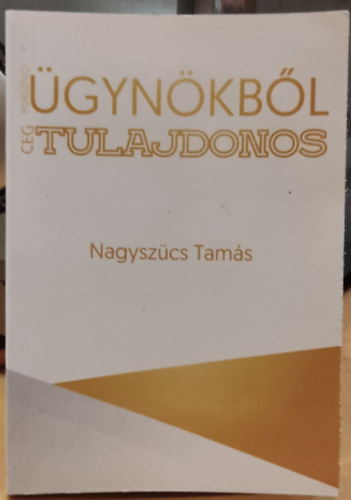 Nagyszcs Tams - Porszvgynkbl cgtulajdonos