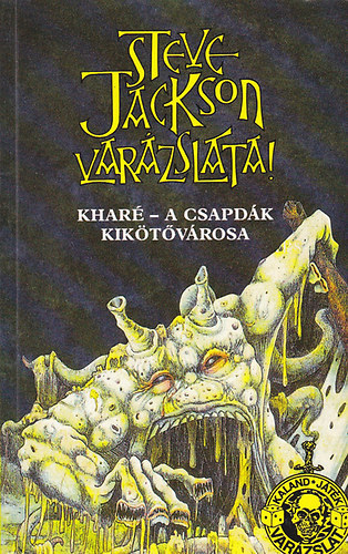 Steve Jackson - Steve Jackson varázslata! Kharé - a csapdák kikötővárosa