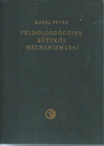 KArel Petru - Feldolgoz�g�pek b�tyk�s mechanizmusai