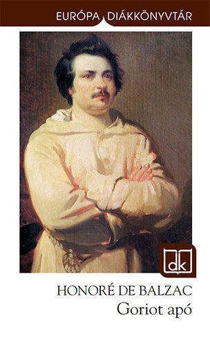 Honor de Balzac - Goriot ap - Eurpa Dikknyvtr
