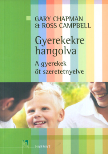 Dr. Ross Campbell Gary Chapman - Gyerekekre hangolva