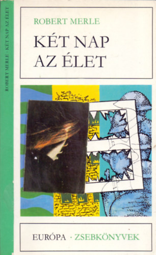 Fordító Gera György Robert Merle - Két nap az élet