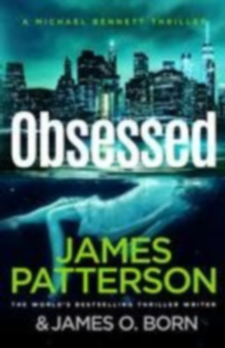 James Patterson - Obsessed - Another young woman found dead. A violent killer on the loose. (Michael Bennett 15)