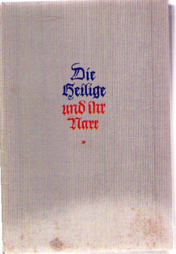 Agnes G�nther - Die Heilige und ihr Narr I-II.