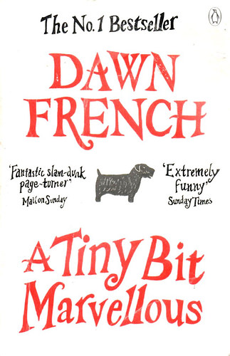 Dawn French - A Tiny Bit Marvellous