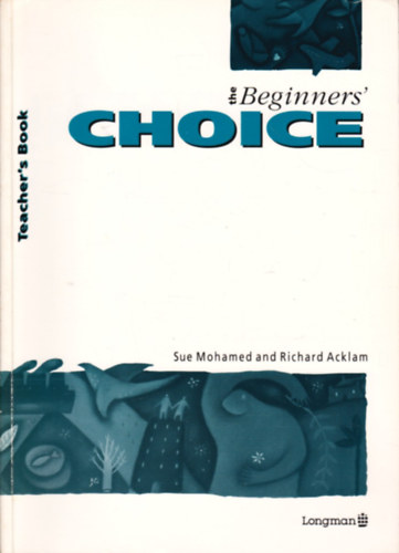Richard Acklam Sue Mohamed - The Beginners' Choice: Teachers' Book