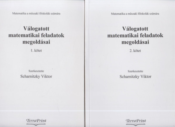 Scharnitzky Viktor  (szerk.) - V�logatott matematikai feladatok megold�sai  I-II. (M�szaki f�iskol�k sz�m�ra)