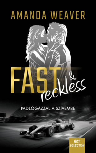 Amanda Weaver - Fast & Reckless - Padlógázzal a szívembe