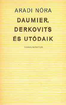 Aradi Nra - Daumier, Derkovits s utdaik