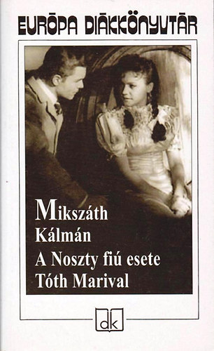 Mikszth Klmn - A Noszty fi esete Tth Marival