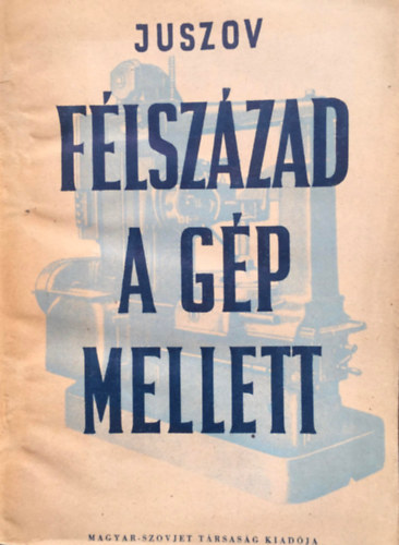 A. Juszov - F�lsz�zad a g�p mellett
