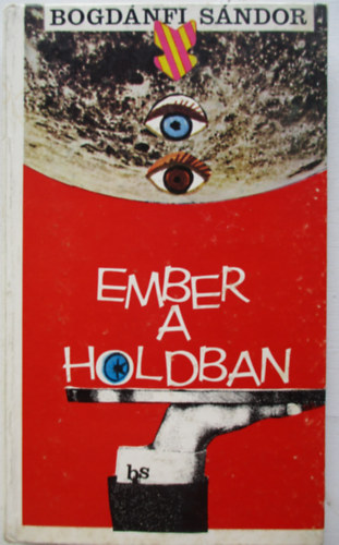 Bogdnfi Sndor - Ember a Holdban