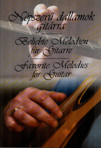 Szab� Istv�n - N�pszer� dallamok git�rra-Beliebte Melodien f�r Gitarre-Favorite Melodies for Guitar.