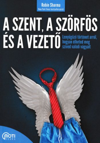 Robin Sharma - A szent, a szrfs, a vezet