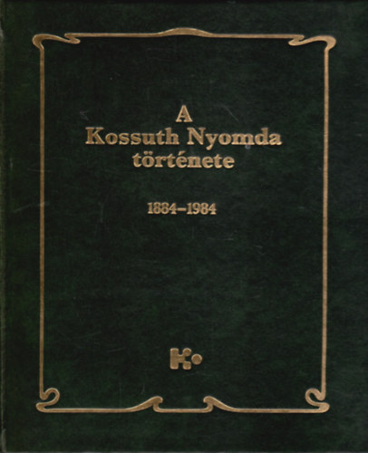 N. Pataki Mrta - A Kossuth Nyomda trtnete 1884-1984