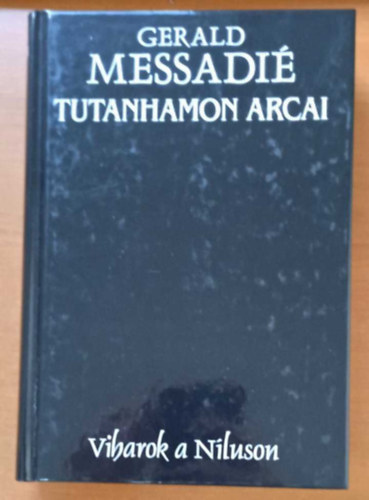 Gerald Messadi - Tutanhamon arcai - viharok a Nluson