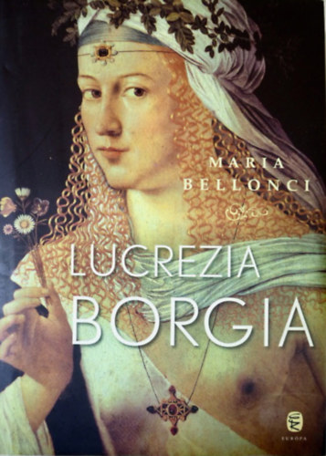 M. Bellonci - Lucrezia Borgia