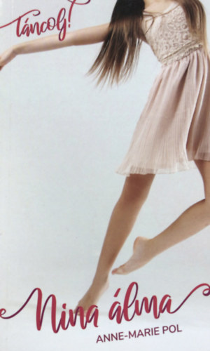 Anne-Marie Pol - Tncolj! 1. - Nina lma