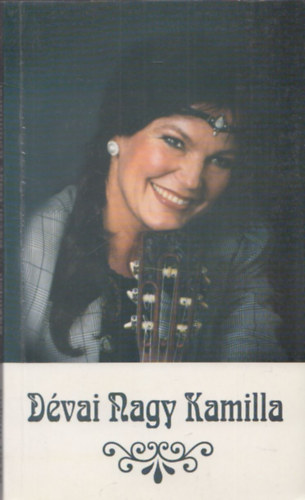 Gy�ri Magda - �szint�n... D�vai Nagy Kamill�r�l (D�vai Nagy Kamilla �ltal dedik�lt)