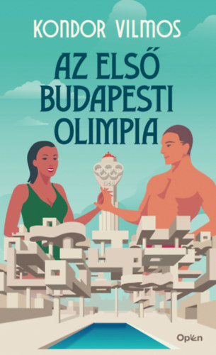 Kondor Vilmos - Az els� budapesti olimpia