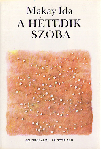 Makay Ida - A hetedik szoba
