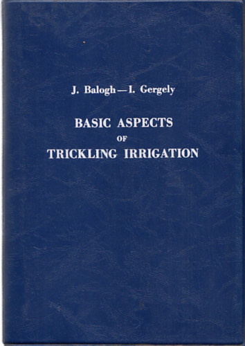J. Balogh - I. Gergely - Basic aspects of trickling irrigation