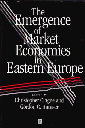 Gordon C. Rausser Christopher Clague - The Emergence of Market Economies in Eastern Europe (A piacgazdaságok kialakulása Kelet-Európában)