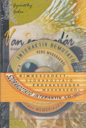 Gyimóthy Gábor - Van egy madár - Rímbeszedett, szórakoztató érdekességek madarakról (Interaktív CD-vel)