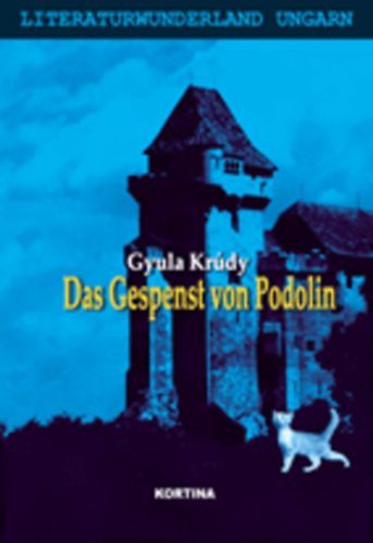 Krúdy Gyula - Das Gespenst von Podolin