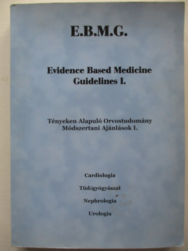Evidence Based Medicine Guidelines I. - Tnyeken Alapul Orvostudomny, Mdszertani ajnlsok I.